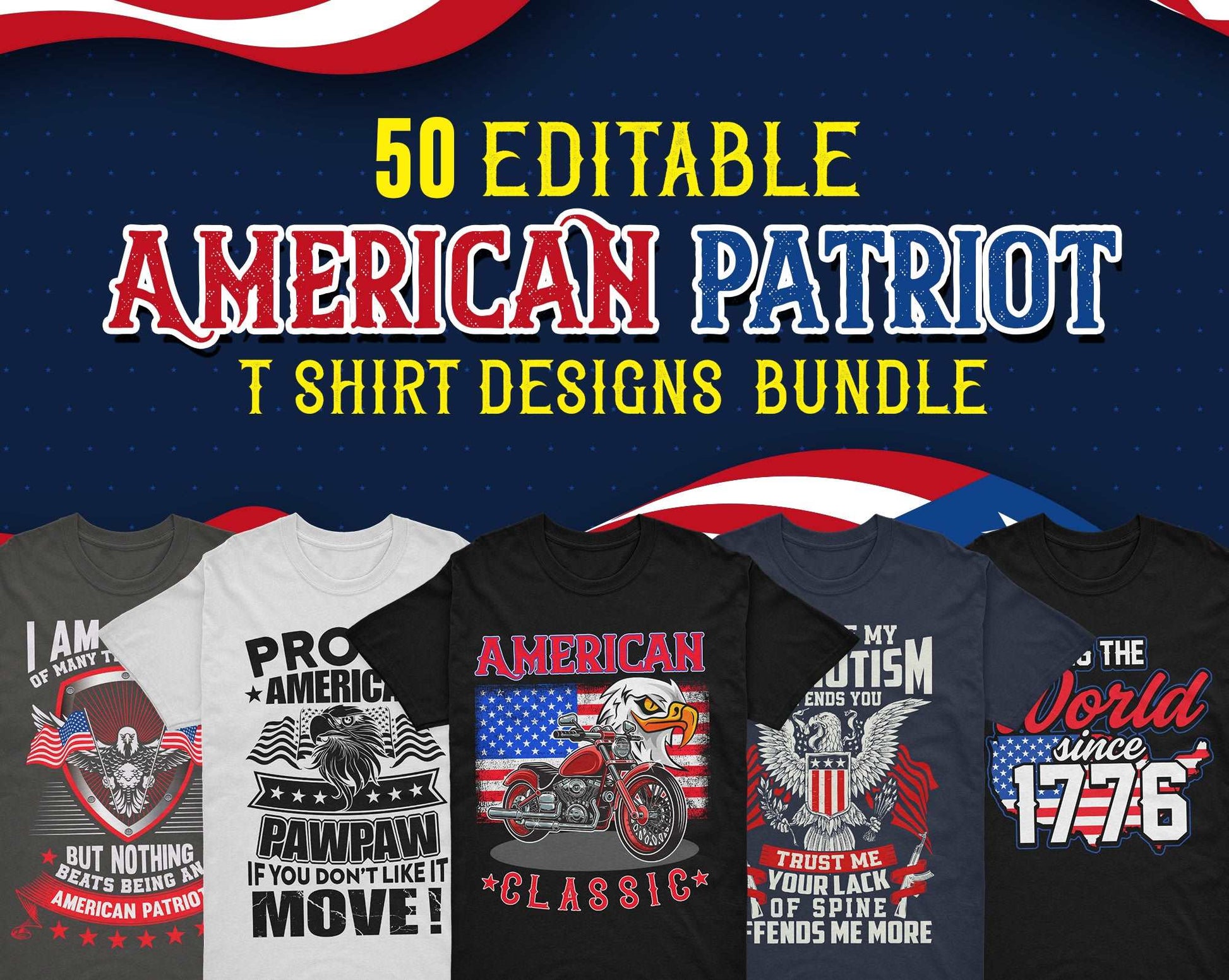 50 Editable American Patriot T-Shirt Designs Bundle