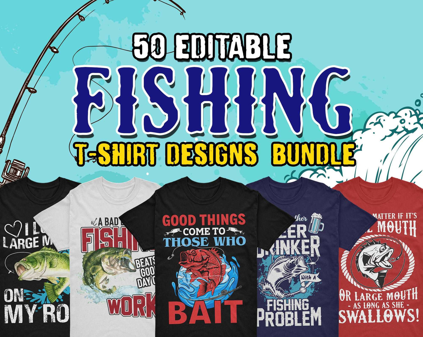 50 Editable Fishing T-Shirt Designs Bundle